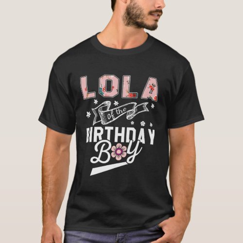 Lola of the Birthday Boy Funny Mothers Day Grandma T_Shirt