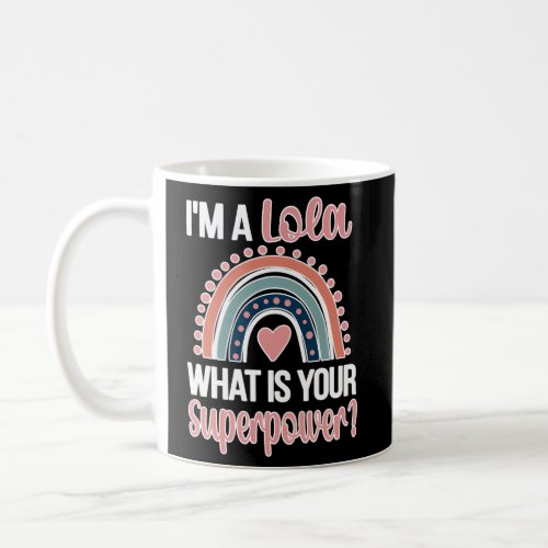 Lola Superpower Lola Grandmother Appreciation Lola Coffee Mug