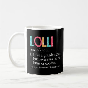 Lolli Never Runs Out Of Hugs and Cookies Grandma Coffee Mug