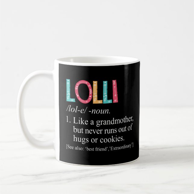 Lolli Never Runs Out Of Hugs and Cookies Grandma  Coffee Mug (Left)