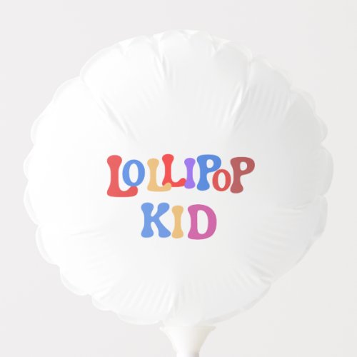 LOLLIPoP KID Balloon