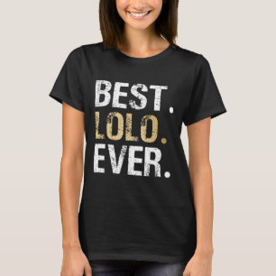 Lolo Gift From Granddaughter Grandson Best Lolo T-Shirt
