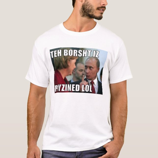 LolPutin "The Borsht is Poisoned" T-Shirt (Front)
