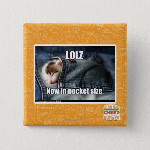 LOLZ Now in Pocket Size Pinback Button