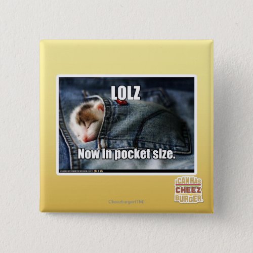 LOLZ Now in Pocket Size Pinback Button