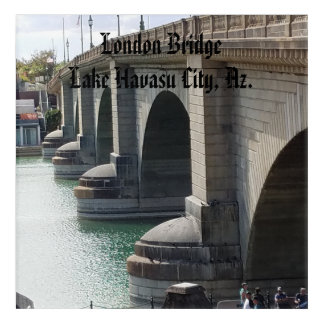London Bridge, Lake Havasu, Az. Acrylic Print