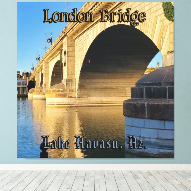 London Bridge Lake Havasu, Az. Canvas Print (Insitu(Wood Floor))
