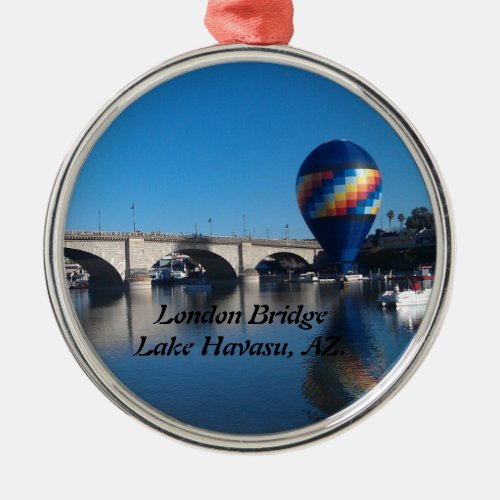 London Bridge Lake Havasu  Metal Ornament