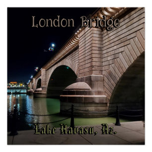 London Bridge Lake Havasu Poster