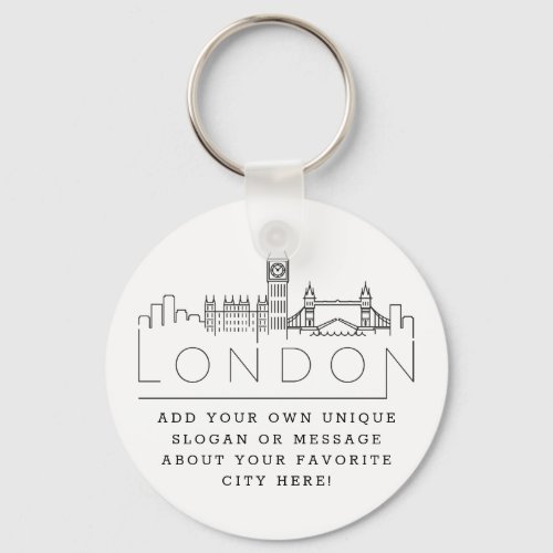 London England Stylized Skyline  Custom Slogan Keychain