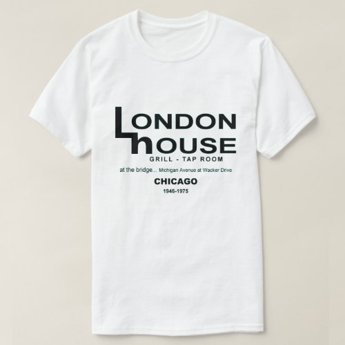London House Restaurant Club Chicago IL T_Shirt