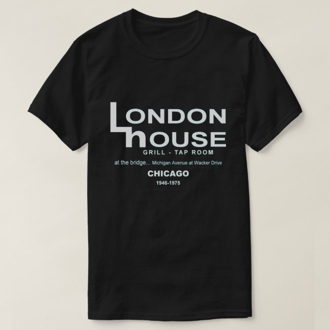 London House Restaurant Club, Chicago, IL T-Shirt (Design Front)