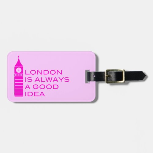 London Is Always A Good Idea Luggage Tag