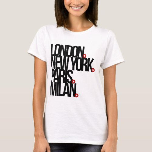 London New York Paris Milan T_Shirt