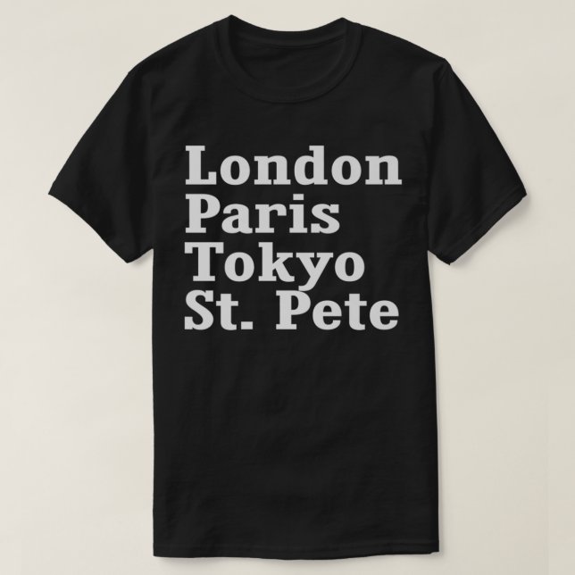 London Paris Tokyo St. Pete T-Shirt (Design Front)