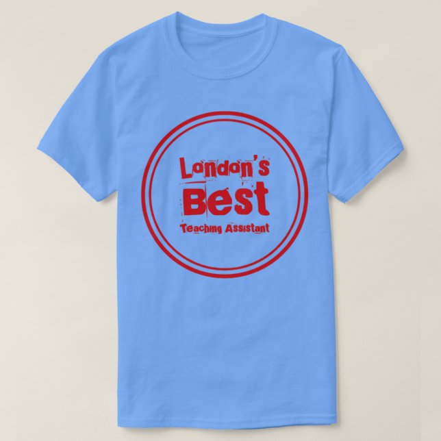 Londons Best Teaching Assistant Classic TShirt (Design Front)