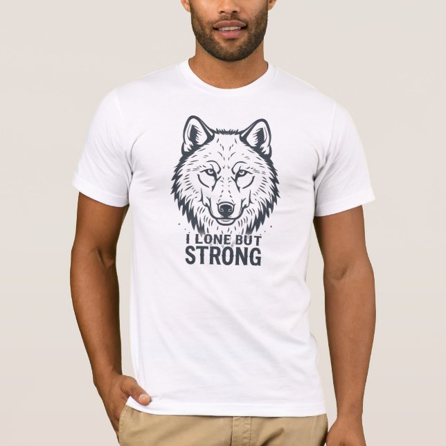 "Lone But Strong" Inspirational Wolf T-Shirt (Front)