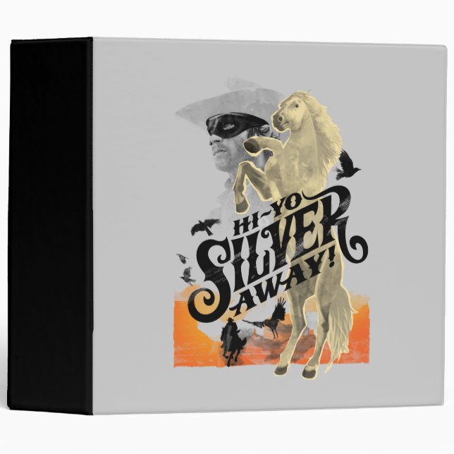 Lone Ranger and Silver - Hi - Yo Silver! Away! 3 Ring Binder (Front/Spine)