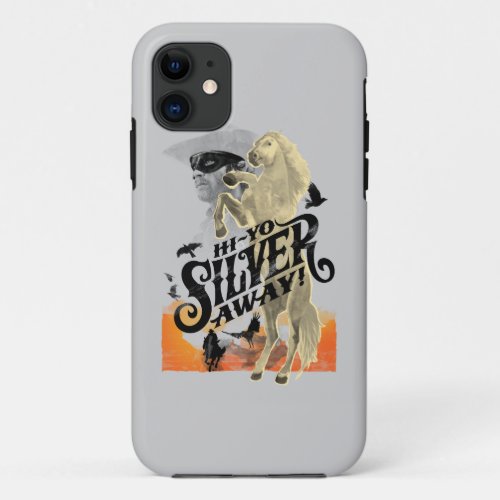 Lone Ranger and Silver _ Hi _ Yo Silver Away iPhone 11 Case