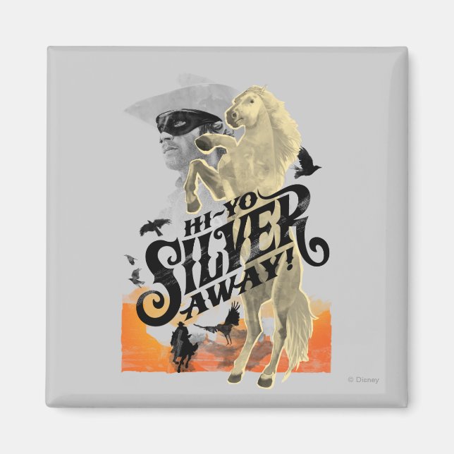 Lone Ranger and Silver - Hi - Yo Silver! Away! Magnet (Front)