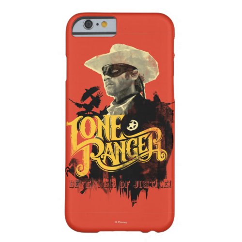 Lone Ranger _ Defender of Justice 2 Barely There iPhone 6 Case