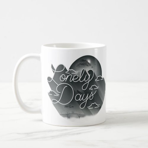 Lonely Days Coffee Mug