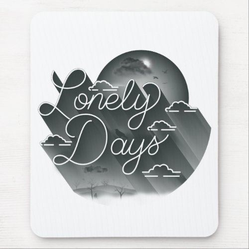 Lonely Days Computer Mousepad