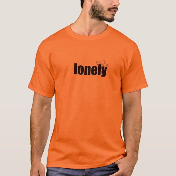 lonely t shirt