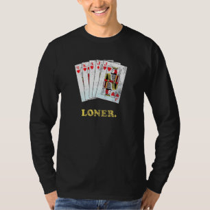 Loner Design For Euchre Players T-Shirt