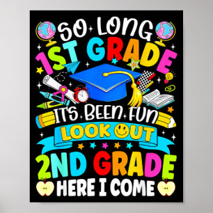 Long 1st grade been fun look out 2nd grade kids poster