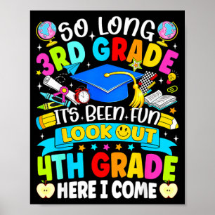 Long 3rd grade been fun look out 4th grade kids poster