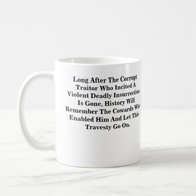Long After The Corrupt Traitor Is Gone.......... Coffee Mug (Left)