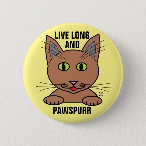  Long and Paws Purr Humorous Cat Button