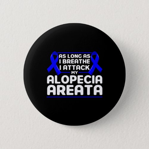 Long As I Breathe Support Alopecia Awareness Ribbo Button