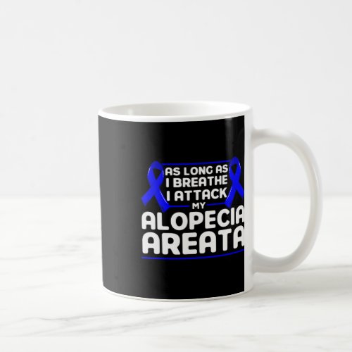 Long As I Breathe Support Alopecia Awareness Ribbo Coffee Mug