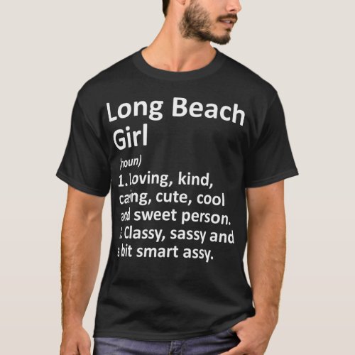 LONG BEACH GIRL CA CALIFORNIA Funny City Home T_Shirt