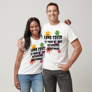 LONG COVID Is Your Worst Recurring Nightmare T-Shirt