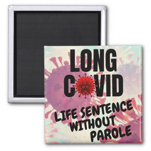 Long Covid _ Life Sentence Without Parole Magnet