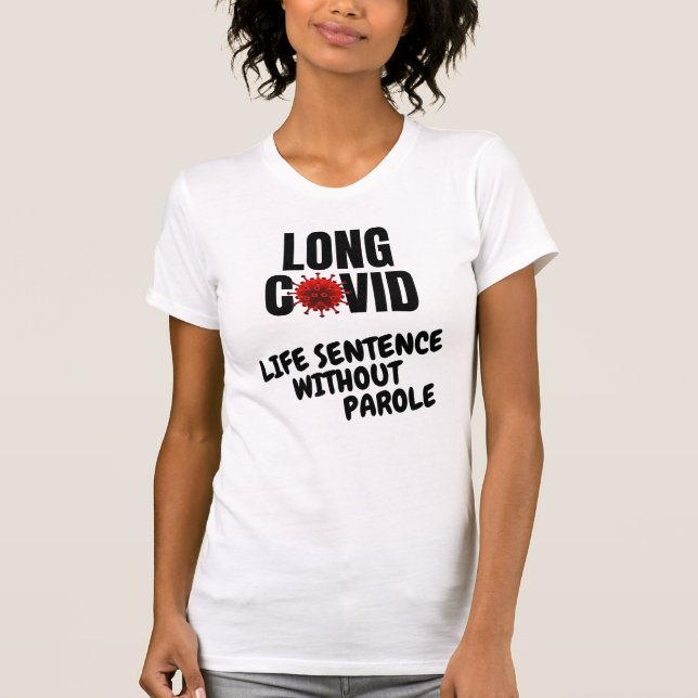 LONG COVID - Life Sentence Without Parole T-Shirt (Front)