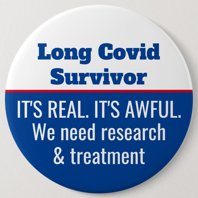 Long Covid Survivor Research Treatment Advocate Button (Front)