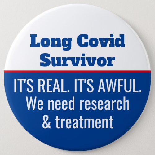 Long Covid Survivor Research Treatment Advocate Button