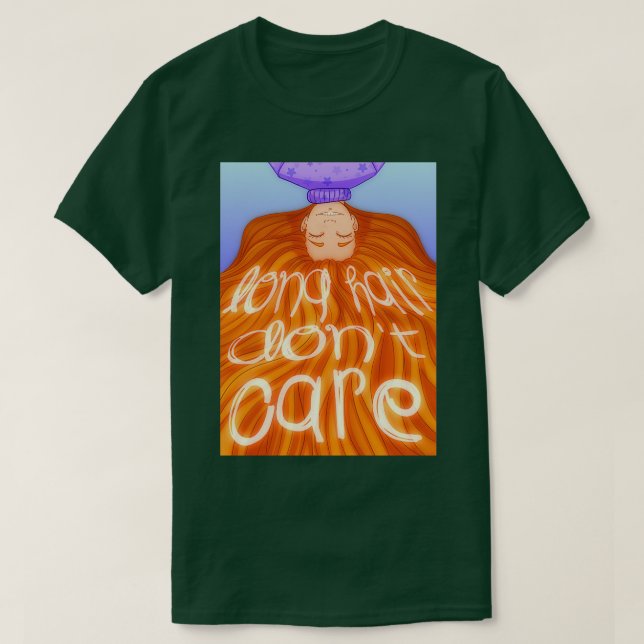 Long Hair Donx27t Care T-Shirt (Design Front)