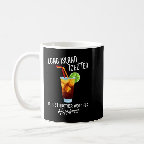 Long Island Iced Tea Funny Cocktail Happiness  Coffee Mug