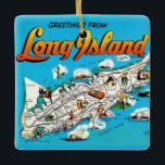Long Island, NY Greeting Ceramic Ornament<br><div class="desc">Colorfully illustrated,  vintage map of Long Island,  New York.  It's an old postcard repurposed!</div>