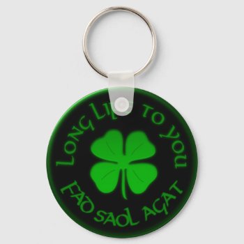 Long Life To You Irish Saying Keychain by WaywardDragonStudios at Zazzle
