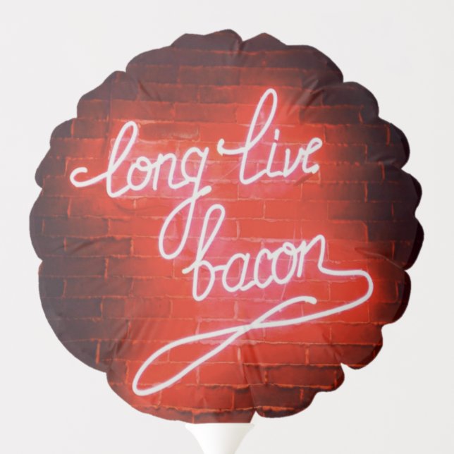 Long Live Bacon Neon Sign, Bacon lover Balloon (Back)
