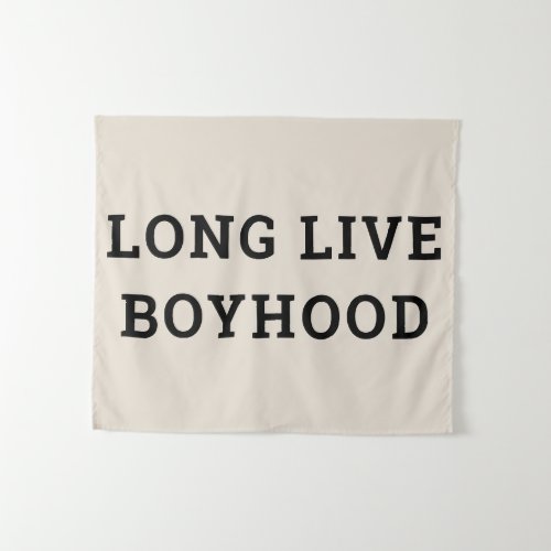 Long Live Boyhood Boy Room Nursery Playroom Wall Tapestry