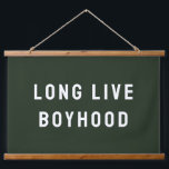 Long Live Boyhood Boy's Room Playroom Nursery Wall Hanging Tapestry<br><div class="desc">Long Live Boyhood Boy Room,  Toddler Nursery Decor Kids Artwork,  Hanging Banner Playroom Wall Art,  New Baby Shower Gift Present,  Rustic Boho Little Dude Tapestry,  Play Bedroom Retro for Boys,  custom personalized with any quote,  Child Cave Friends Name Sign,  hunter green white Birthday Christmas,  Him Children decoration unique forest</div>