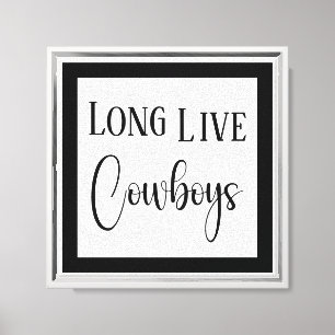 Long Live Cowboys Black on White Canvas Print