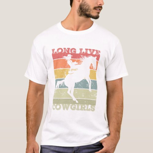 Long Live Cowgirls _ Celebrate Western Style T_Shirt